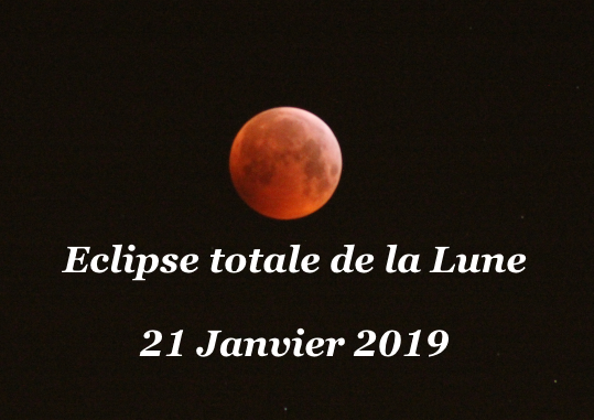 Eclipse totale de la Lune 21 Janvier 2019