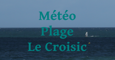 Meteo Plage Le Croisic
