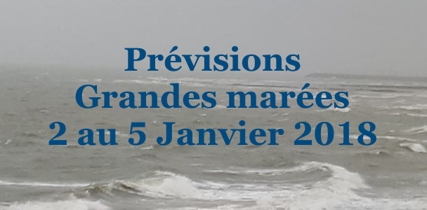 Prevision grandes mares du 2 au 5 Janvier 2018